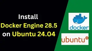 Install Docker Engine 28.5 on Ubuntu 24.04.3 LTS | Complete Setup & Configuration