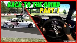 DRIFTING Back to the Grind (PART I)