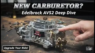 What You Need To Know About Edelbrock AVS2 Carburetors!