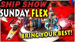 No Man's Sky Live Stream SUNDAY FLEX SHIP SHOW! BRING YOUR BEST!