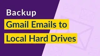 How to Backup Gmail to Hard Drive Online Tutorial – Save Gmail Emails to External Hard Drive