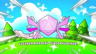 Clicker Mastery - Uncopylocked (UPDATED!) 🔥
