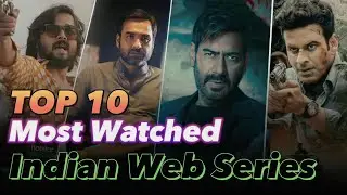 Top 10 most watched Indian web series of all time | SK TALK