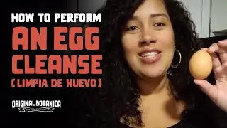 How to Perform an Egg Cleanse (Limpia de Huevo)