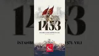 İstanbul’un Fethi’nin 571. yılı kutlu olsun!