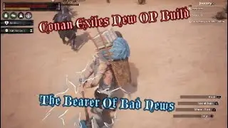 Conan Exiles OP Build The Bearer Of Bad News