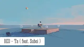 RED - Ta (feat. Suboi)