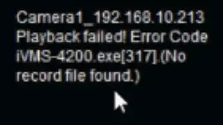 playback failed IVMS 4200 exe 317 error code no record found | playback failed IVMS 4200  urdu hindi