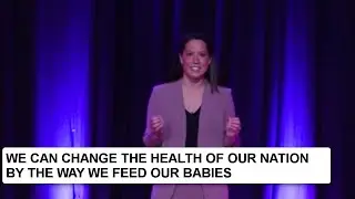 Dr. Melina Roberts | We Can Change The Health Of Our Nation By The Way We Feed Our Babies