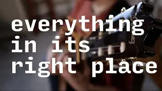 Everything in its Right Place - Radiohead (Guitar cover)