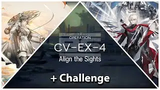 Come Catastrophes or Wakes of Vultures CV-EX-4 + CM || Arknights
