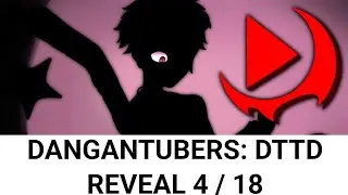 DanganTubers:DTTD Lonely Lemur 4/18