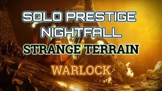 Destiny 2 Solo Prestige Nightfall: Strange Terrain -  Warlock