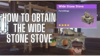 [Genshin Impact] How to get The Wide Stone Stove Blueprint Ver. 1.5