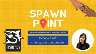 Spawn Point Ft. Yasmin Yusoff from Deep Silver FISHLABS | Authentic Representation in Video Games
