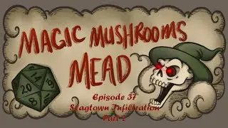 Pathfinder 2E | Magic, Mushrooms, Mead Blood Lords | E37 