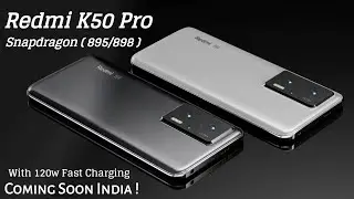 Redmi K50 & K50 Pro | SD895/898 | 120W Charger, Official Specifications & Price