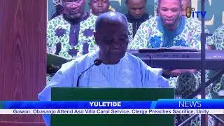 YULETIDE: Gowon, Obasannjo Attend Aso Villa Carol Service, Clergy Preaches Sacrifice, Unity