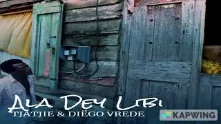 Tjatjie x Diëgo Vrede - Ala Dey Libi (Audio)