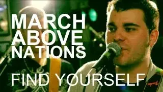 'Find Yourself' LIVE - March Above Nations