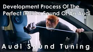 Development process of the perfect interior sound of an Audi | Audi sound tuning