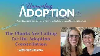 The Plants Are Calling for the Adoption Constellation with Mee Ok Icaro - Ep 171
