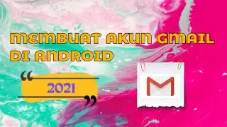 Cara membuat akun gmail di android terbaru 2021