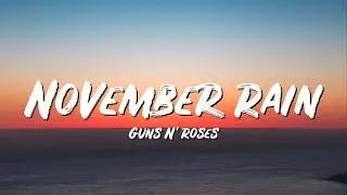 November Rain Lyrics - Guns N' Roses - Lyric Top Song