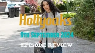 Hollyoaks 9th September 2024 (Review)