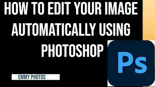 How To Edit Your image  Automatically Using  Photoshop