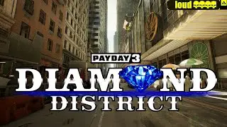 Payday 3 ДАЙМОНД ДИСТРИКТ (Diamond District) Overkill Loud