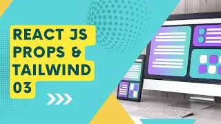 Mastering React.js Props and Tailwind CSS: A Comprehensive Guide