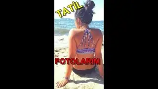 EN MÜKEMMEL TATİL FOTOĞRAFLARIM |  KELEBEKLER VADİSİ TATİL VLOG