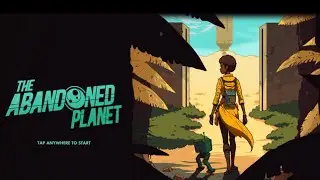 The Abandoned Planet - Gameplay Android | iOS | Steam