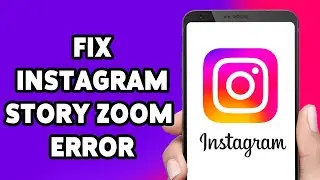 How To Fix Instagram Story Zoom Error 2024 | SOLVE Instagram Stories Zoom Problem | Insta App