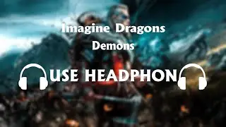 Imagine Dragons - Demons 8D Song
