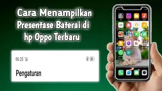 Cara Menampilkan Persentase Baterai di hp Oppo Terbaru