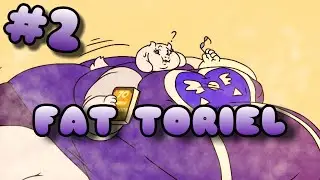 FAT TORIEL # 2 | UNDERTALE | BBW | SSBBW | USSBBW