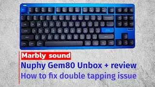 Nuphy Gem80 - Marbly sound really suits the name. (plus How to fix the double tapping issue)