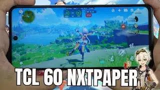 TCL 60 NXTPaper Genshin Impact Test With FPS Meter & Battery Test