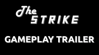 The Strike | Gameplay Trailer