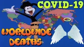 Confirmed DEATHS in the World by Coronavirus counted in Yakko's world Vol.14