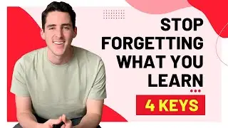 How to Actually Remember What You Learn - 4 Keys to Boost Retention