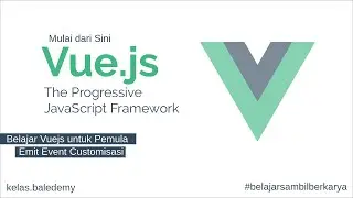 Belajar Vue.js - #44 Emit Custom Events