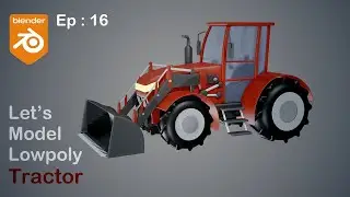 Making Stylized Low Poly Tractor in blender | Ep:16 | Modeling low poly Tractor in blender