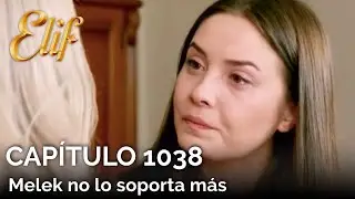Elif Capítulo 1038 | Melek no lo soporta más