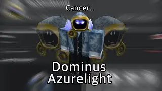 How To Get DOMINUS AZURELIGHT. (unobtainable)