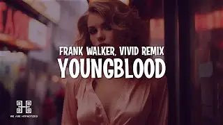 Frank Walker - Youngblood (VIVID Remix) (Lyrics)