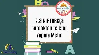 2.SINIF TÜRKÇE Bardaktan Telefon Yapma Metni