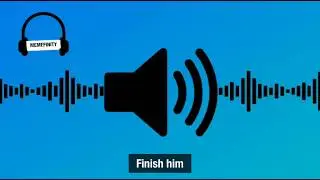 Finish him meme sound effect